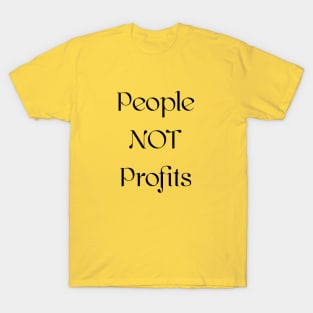 People NOT Profits T-Shirt